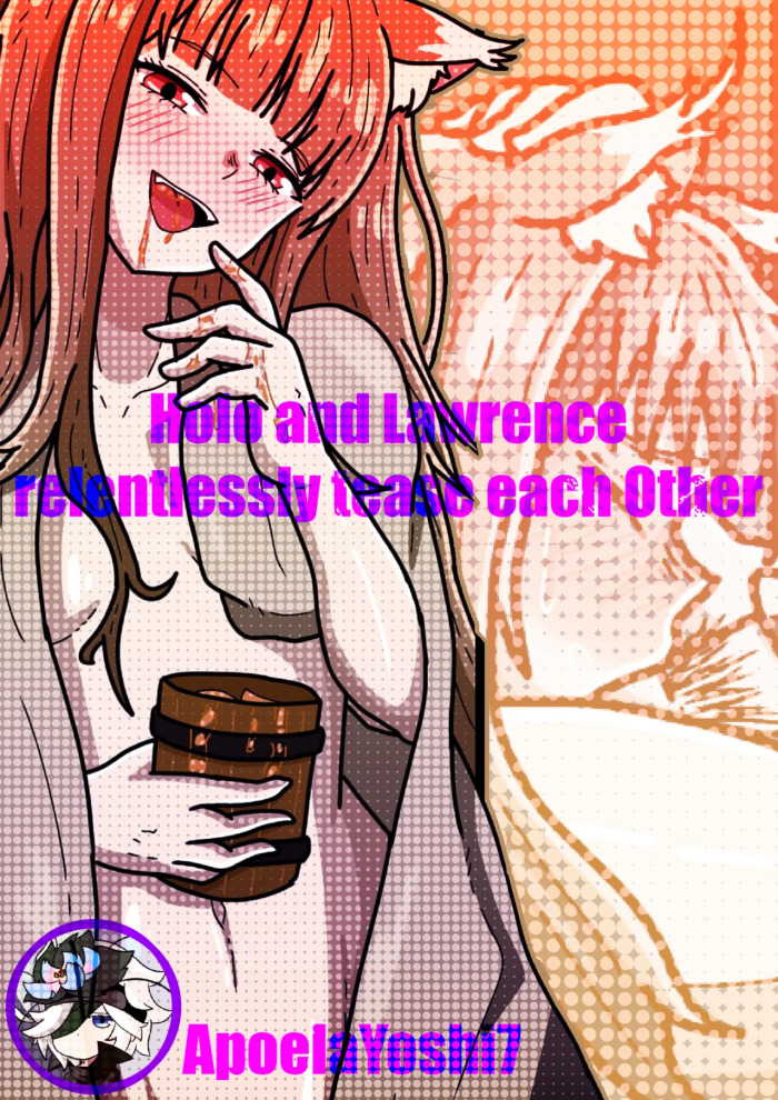 [ApoelaYoshi7] Holo and Lawrence relentlessly tease each Other (Spice and Wolf)
